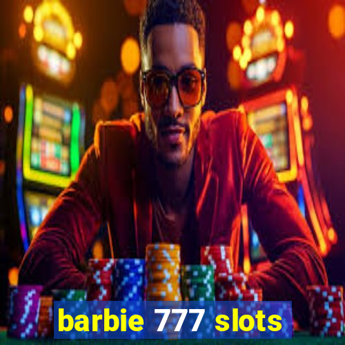 barbie 777 slots